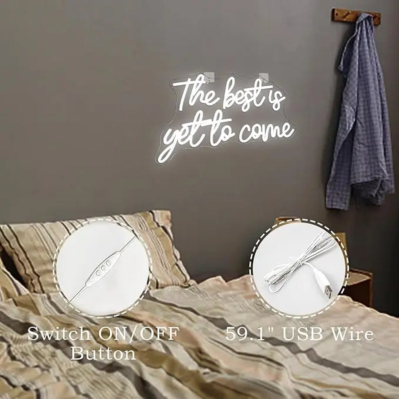 "The Best Is yet to Come" Neon Sign